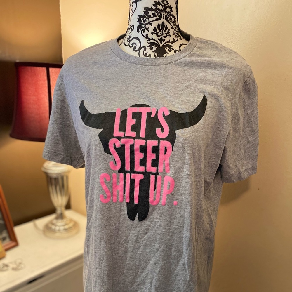 Western Inspired Tee “Steer S**t Up”